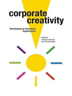 cover image of Corporate Creativity: Developing an Innovative Organization